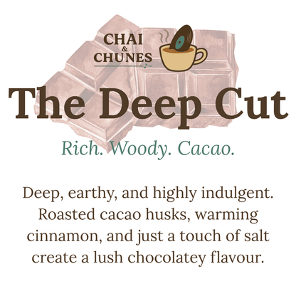 The Deep Cut (Cacao + Cinnamon)
